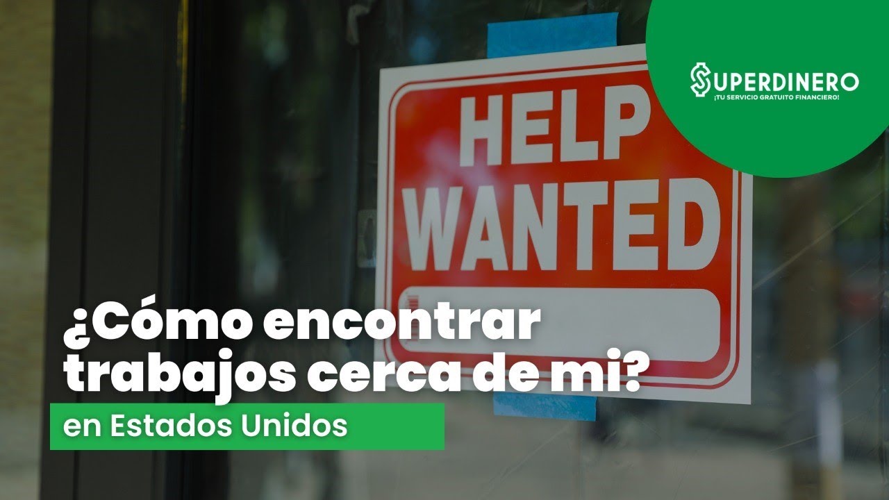 &iquest;C&oacute;mo encontrar trabajos cerca de mi ubicaci&oacute;n en USA?