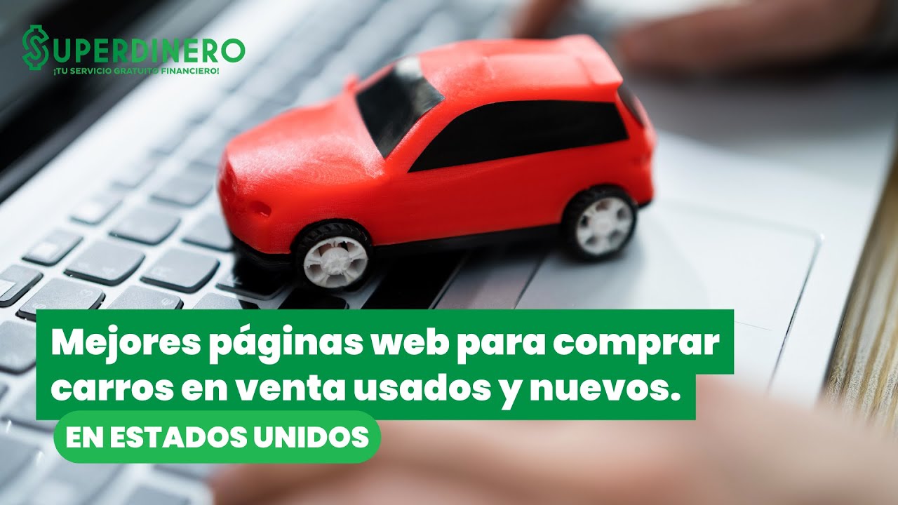 Mejores p&aacute;ginas para comprar carros 🚙 en venta usados y nuevos en USA