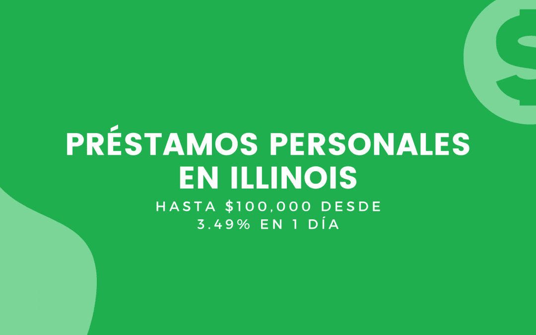 Préstamos Personales En Illinois: Hasta $100,000 Desde 3.49% En 1 Día