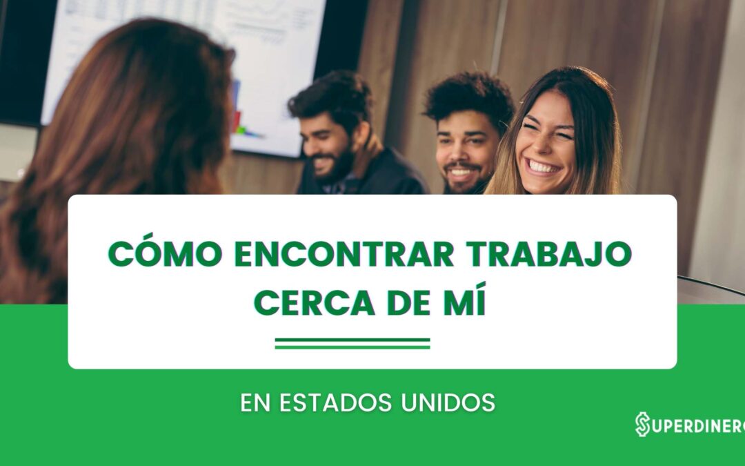 Cómo encontrar trabajos cerca de mí – en español: guía para latinos en USA