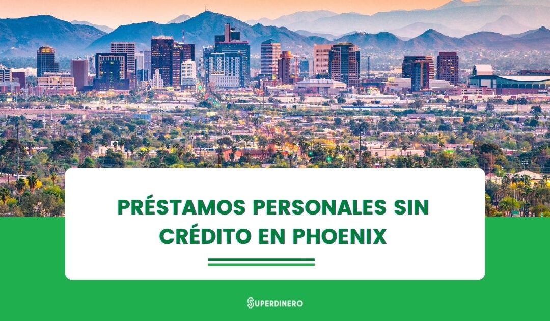 Alternativas de préstamos personales sin crédito en Phoenix