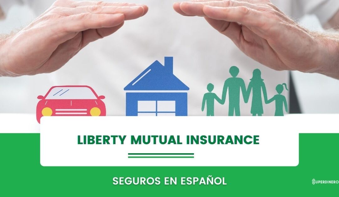 Liberty Mutual en español: Servicios y Atención al Cliente