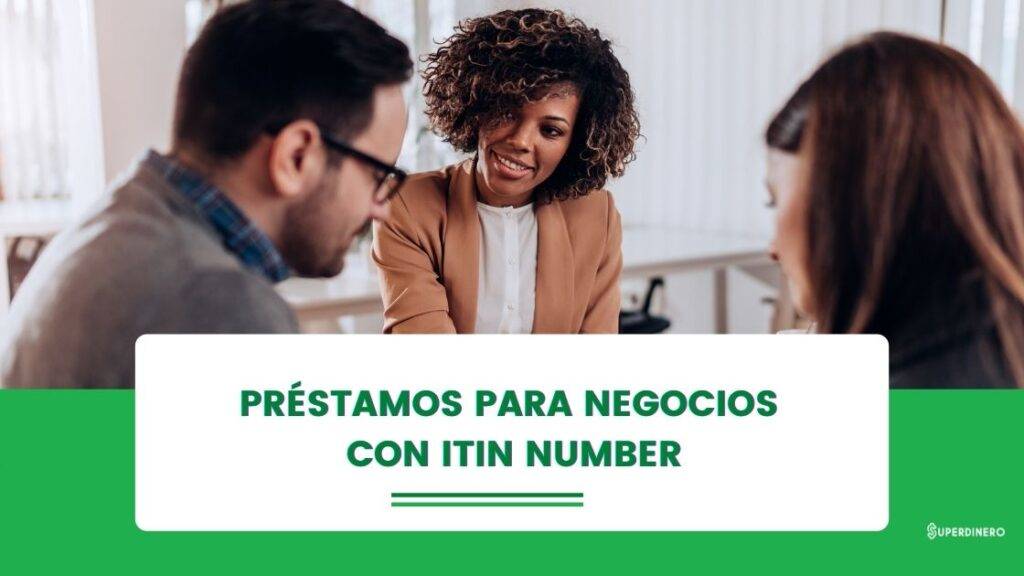Pr&eacute;stamos para Negocios con ITIN Number: Top de Opciones
