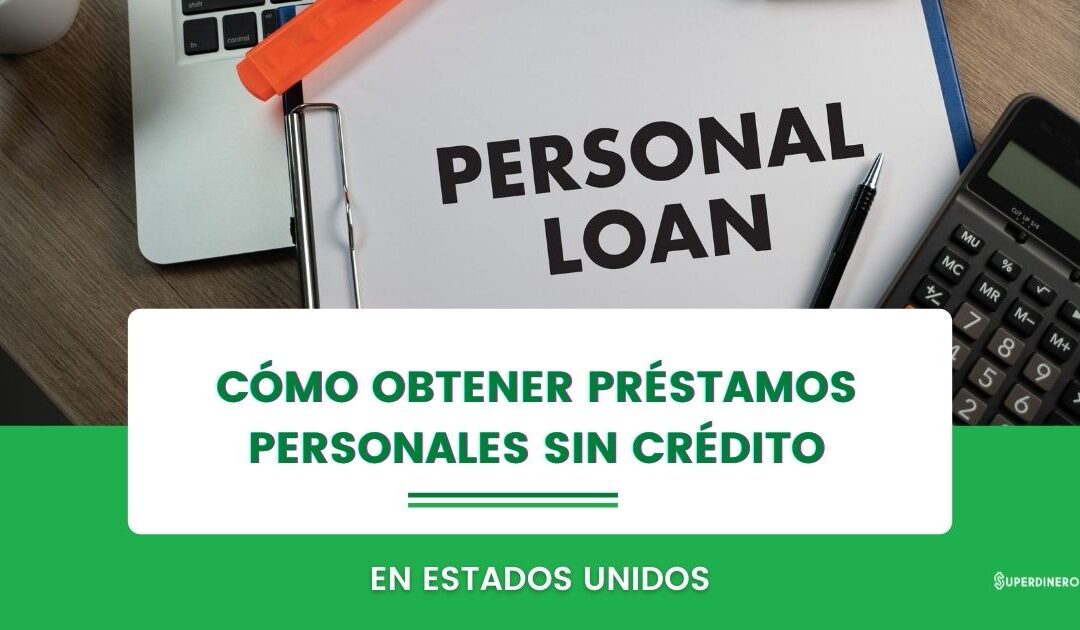 Cómo obtener un préstamo personal sin historial de crédito