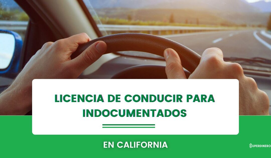 Cómo sacar una licencia de conducir para indocumentados en California- AB60- Requisitos