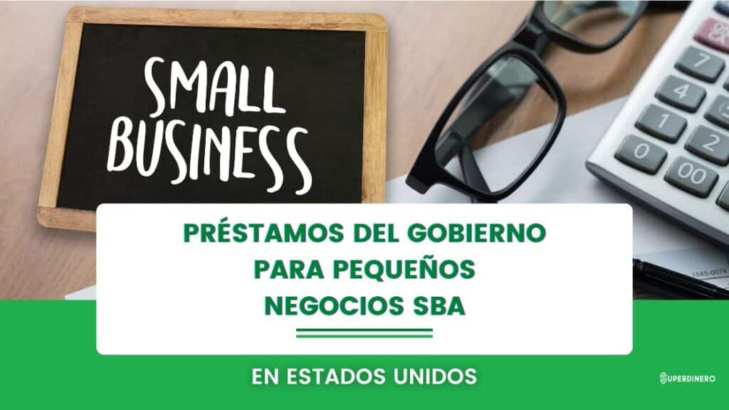 Pr&eacute;stamos del gobierno para peque&ntilde;os negocios SBA