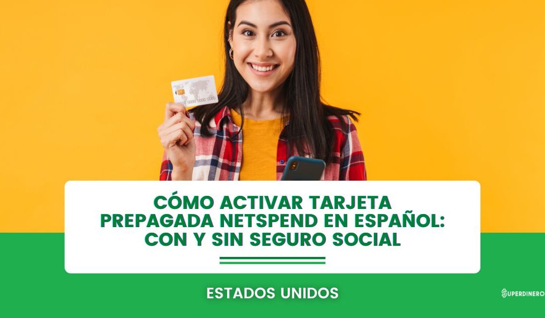 Cómo activar tarjeta prepagada Netspend en español: con o sin seguro social