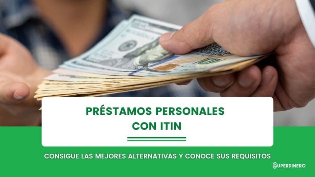 Pr&eacute;stamos personales con ITIN: opciones reales, requisitos y c&oacute;mo comparar