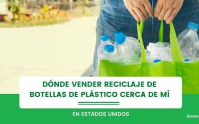 D&oacute;nde vender reciclaje de botellas de pl&aacute;stico cerca de m&iacute;: Cambia por Dinero en Efectivo