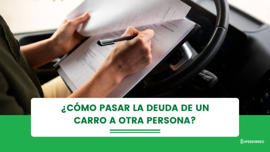 &iquest;C&oacute;mo pasar la deuda de un carro a otra persona?