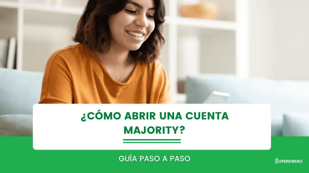 ¿Cómo abrir una cuenta Majority​? Guía Paso a paso