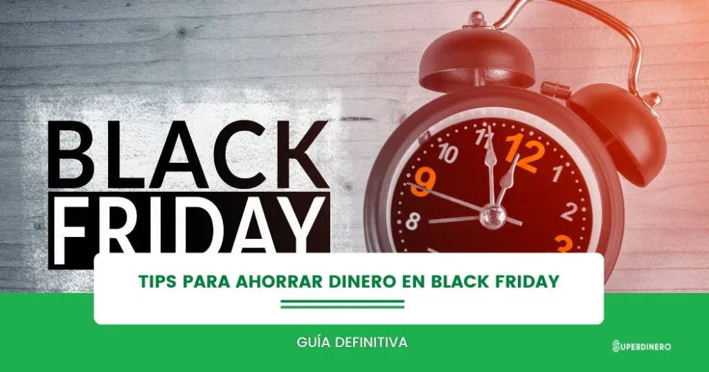 Tips para ahorrar dinero en Black Friday: Gu&iacute;a R&aacute;pida