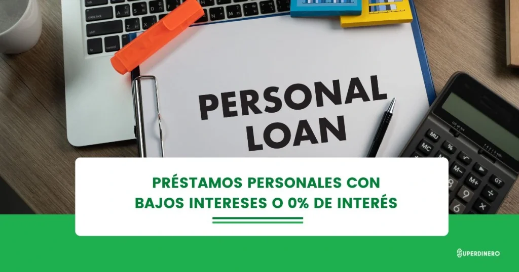 Pr&eacute;stamos personales con bajos o cero intereses - Febrero 2026
