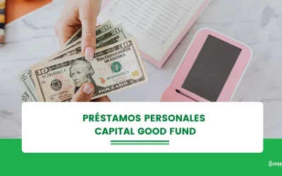 Préstamos de Capital Good Fund: Reseña Completa