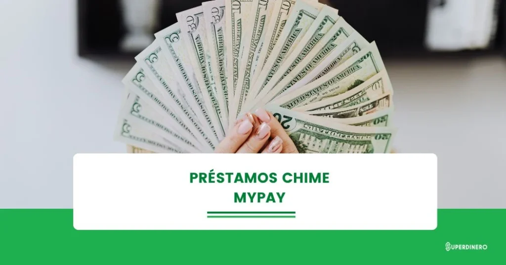 Chime: Pr&eacute;stamos al Instante hasta $500 con MyPay&reg; - Marzo 2026